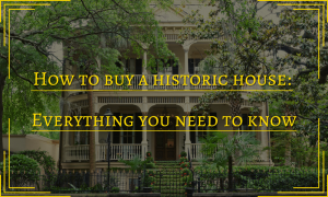 How to buy a historic house: Everything you need to know